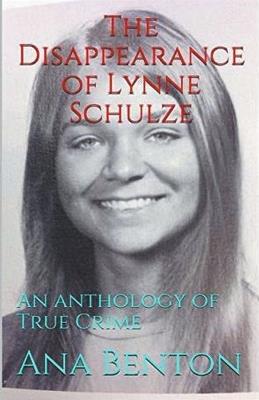 The Disappearance of Lynne Schulze - Ana Benson - cover