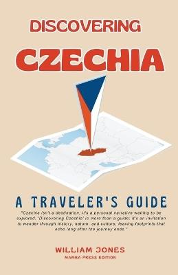 Discovering Czechia: A Traveler's Guide - William Jones - cover