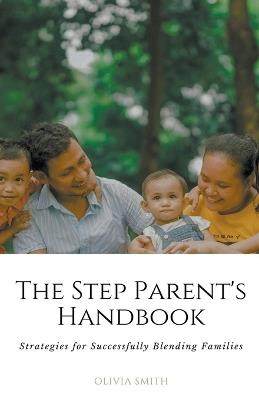 The Step Parent's Handbook - Olivia Smith - cover