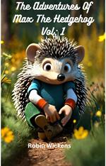 The Adventures of Max the hedgehog. Vol: 1