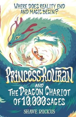 Princess Rouran and the Dragon Chariot of Ten Thousand Sages - Shawe Ruckus - cover