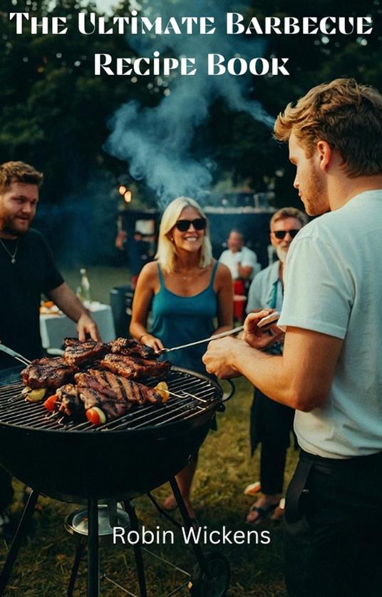 The Ultimate Barbecue Recipe Book