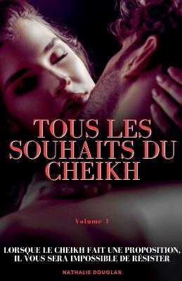 Tous les Souhaits du Cheikh - Nathalie Douglas - cover