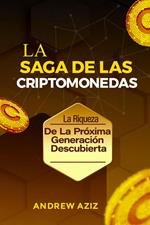 La Saga De Las Criptomonedas La Riqueza De La Próxima Generación Descubierta