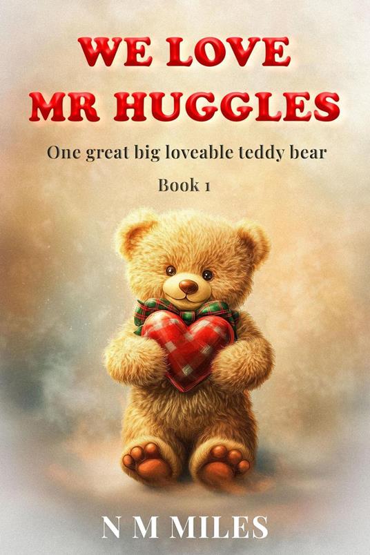 We Love Mr Huggles - N M MILES - ebook