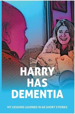 Harry has Dementia - Dianca Schussler - cover