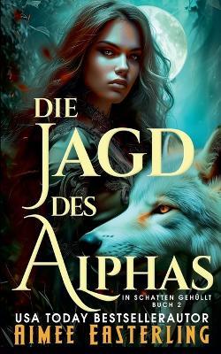 Die Jagd des Alphas - Aimee Easterling - cover