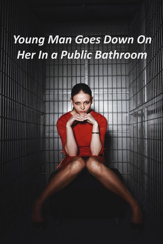 Young Man Goes Down On Her In a Public Bathroom