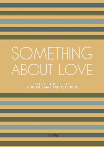 Something About Love: Short Stories for German Language Learners