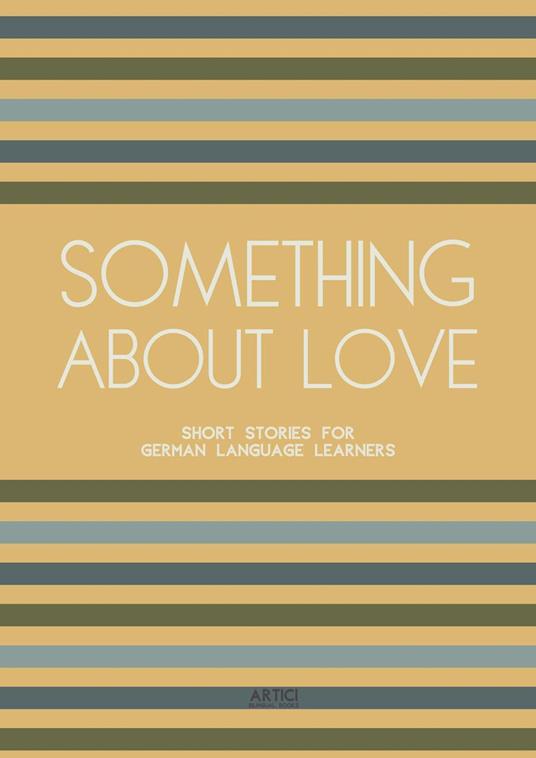 Something About Love: Short Stories for German Language Learners