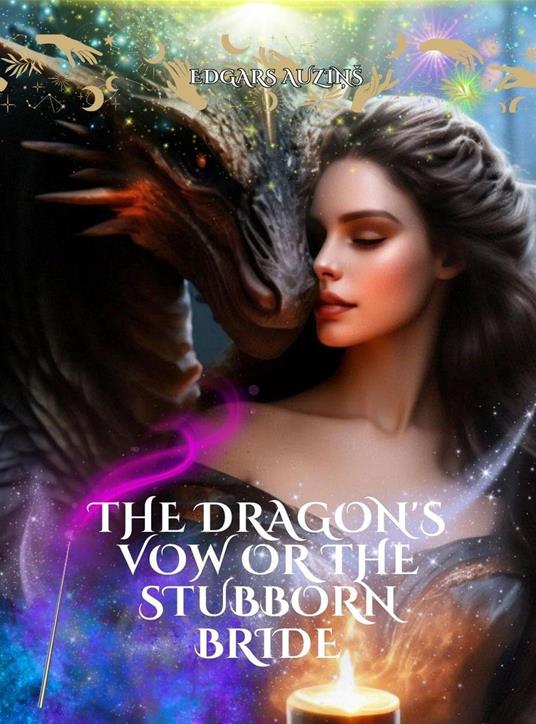 The Dragon's Vow or the Stubborn Bride - EDGARS AUZINŠ - ebook