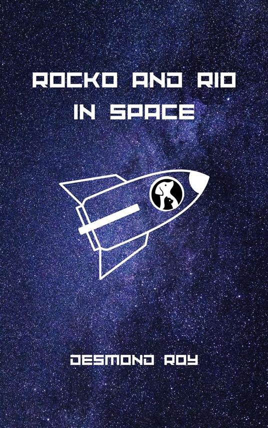 Rocko and Rio In Space - Desmond Roy - ebook