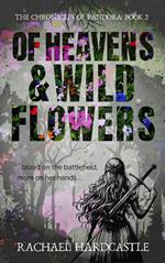 Of Heavens & Wild Flowers