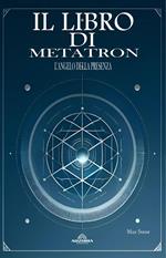 Il Libro di Metatron - L'Angelo Della Presenza