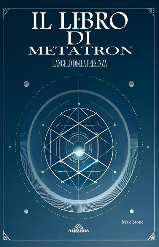 Il Libro di Metatron - L'Angelo Della Presenza - Max Stone - ebook
