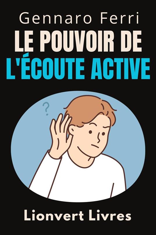 Le Pouvoir De L'écoute Active