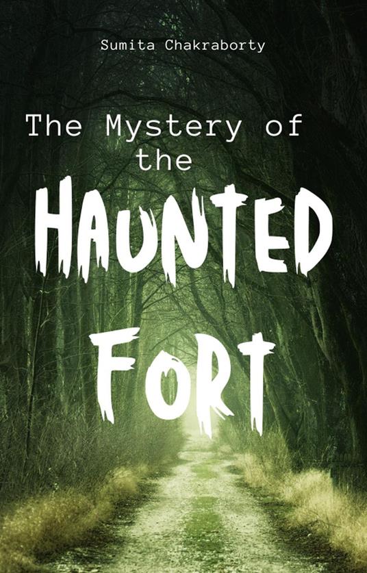 The Mystery Of The Haunted Fort