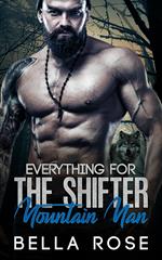 Everything For The Shifter Mountain Man