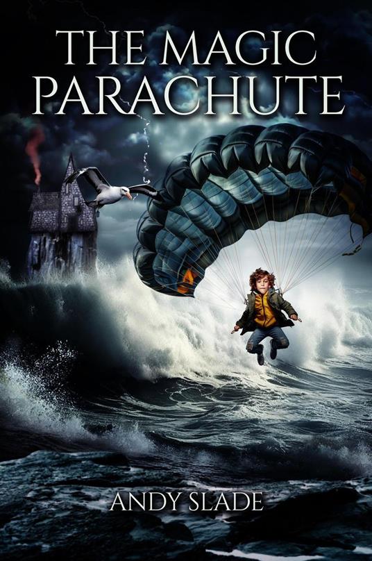 The Magic Parachute - Andy Slade - ebook