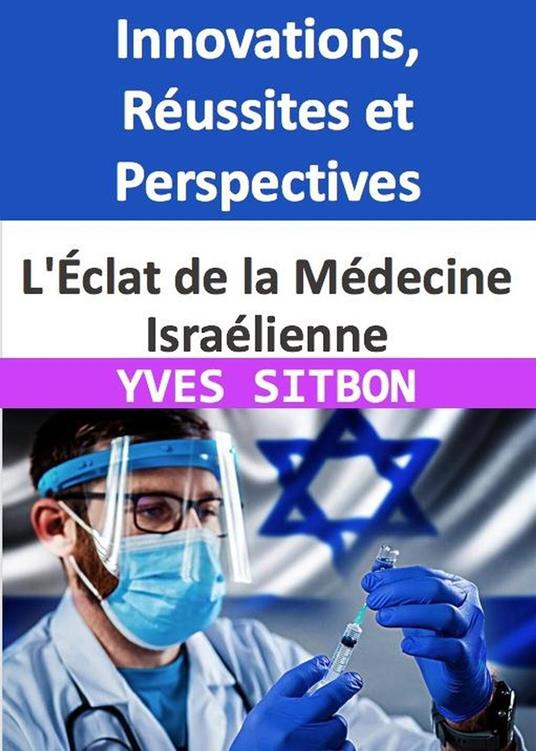 L'Éclat de la Médecine Israélienne : Innovations, Réussites et Perspectives