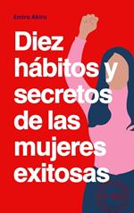 Diez hábitos y secretos de las mujeres exitosas