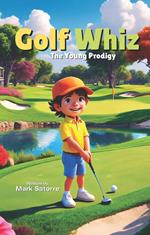 Golf Whiz: The Young Prodigy