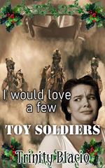 I would love a Few Toy Soliders