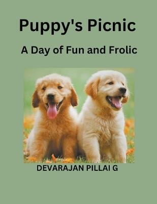 Puppy's Picnic: A Day of Fun and Frolic - Devarajan Pillai G - cover