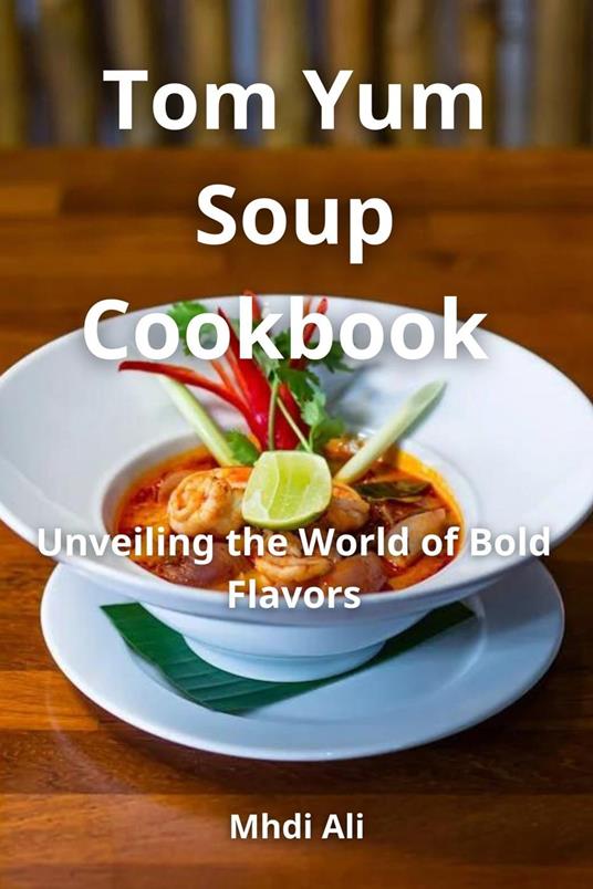 Tom Yum Soup Cookbook