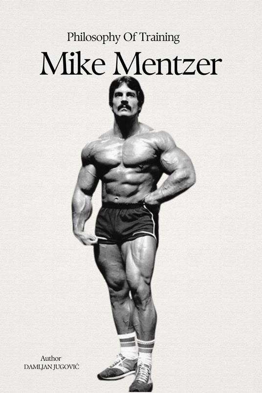 Mike Mentzer Philosophy Of Training