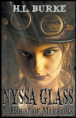 Nyssa Glass and the House of Mirrors - H L Burke - cover