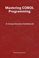 Mastering COBOL Programming: A Comprehensive Guidebook