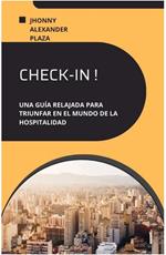 Check-In Una Guía Relajada Para Triunfar En El Mundo De La Hospitalidad