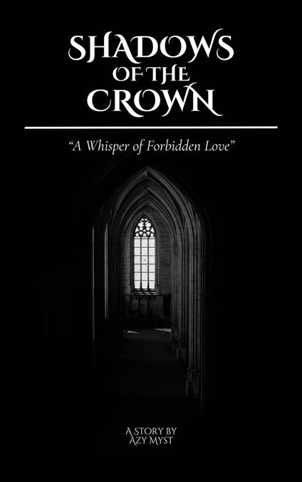 Shadows of the Crown: A Whisper of Forbidden Love