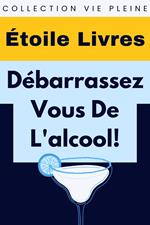 Débarrassez-Vous De L'alcool!