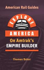 Explore America on Amtrak's Empire Builder