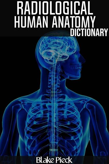 Radiological Anatomy Dictionary