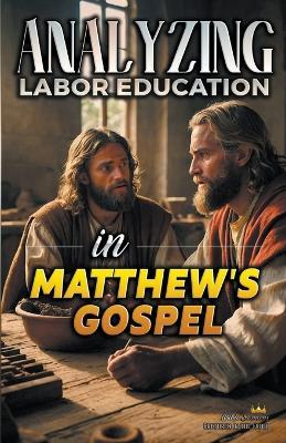 Analyzing Labor Education in Matthew's Gospel - Bible Sermons - cover