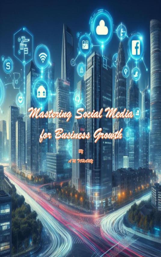 Mastering Social Media for Business Growth