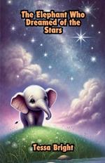 The Elephant Who Dreamed of the Stars