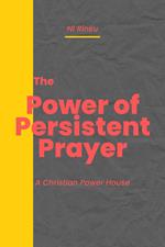 The Power of Persistent Prayer