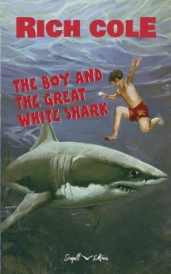 The Boy and the Great White Shark - Rich Cole - cover