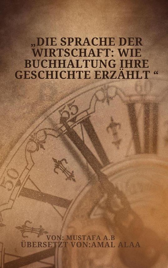 „Die Sprache der Wirtschaft: Wie Buchhaltung Ihre Geschichte erzählt “