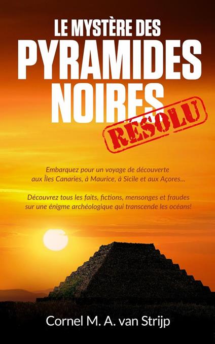 Le mystère des Pyramides Noires... résolu!