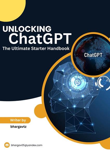 Unlocking ChatGPT:The Ultimate Starter Handbook - bhargav thummar - ebook