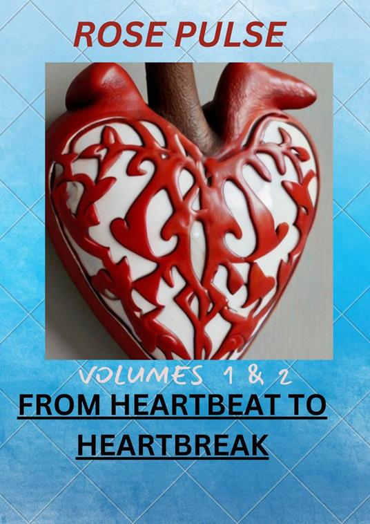 From Heartbeat To Heartbreak - Rose Pulse - ebook
