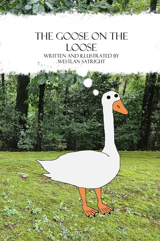 The Goose on the Loose - Westlan Satright - ebook