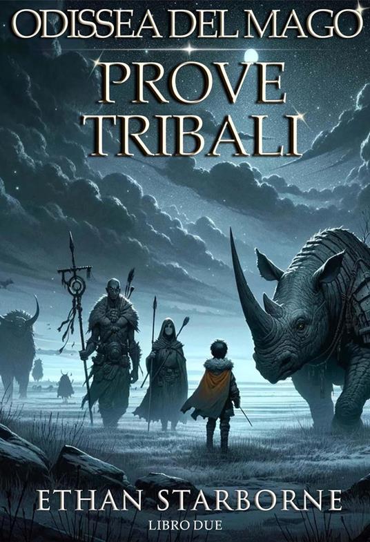 Odissea del Mago: Prove Tribali 2/12 - Ethan Starborne - ebook