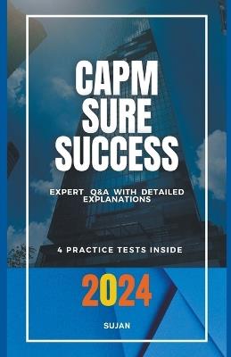 Capm Sure Success: Expert Q&A with Detailed Explanations - Sujan - cover