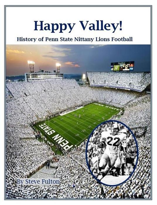 Happy Valley! History of Penn State Nittany Lions Football